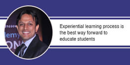 Experiential learning process is the best way forward to educate students, says Mr Amit Goyal